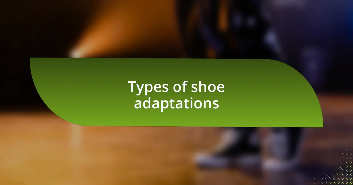 Types of shoe adaptations