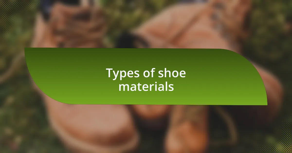 Types of shoe materials