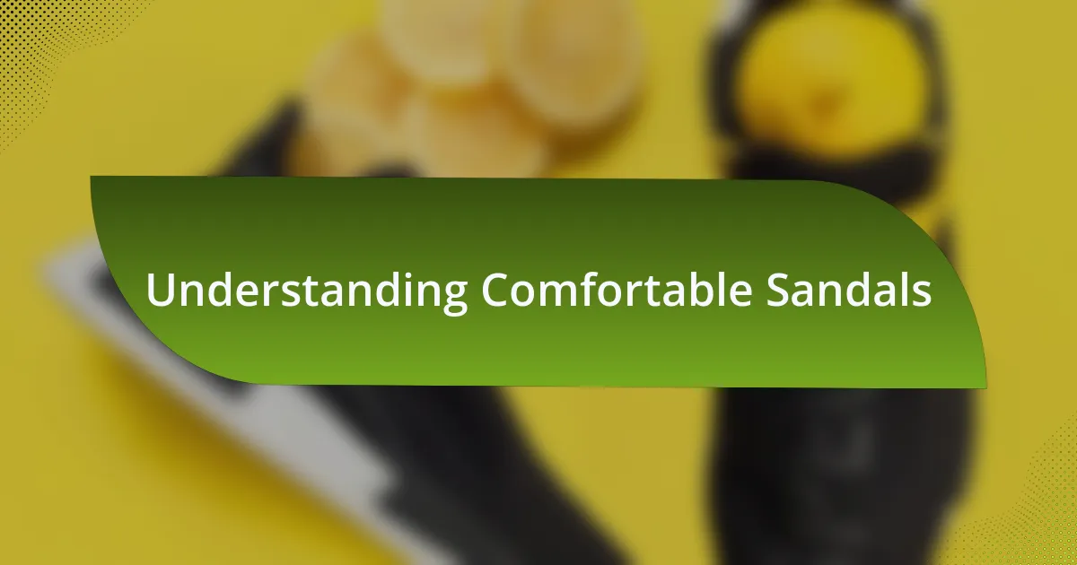 Understanding Comfortable Sandals