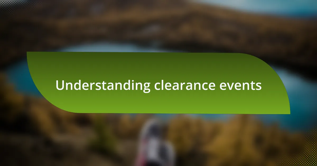 Understanding clearance events