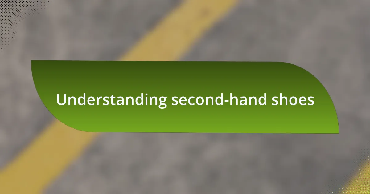 Understanding second-hand shoes