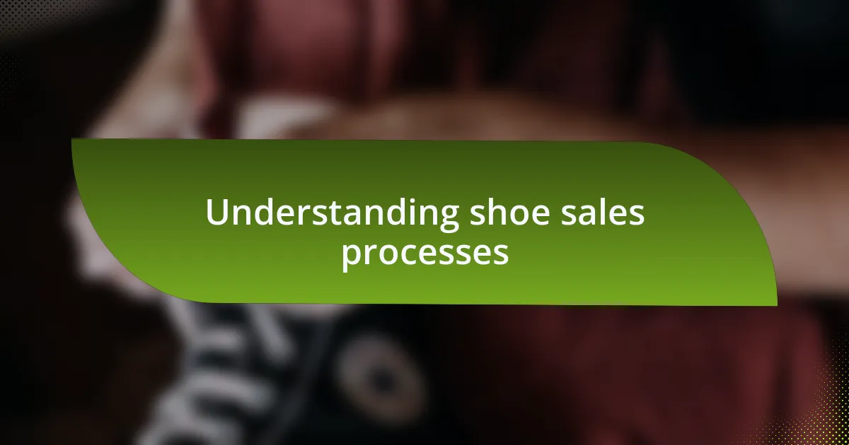 Understanding shoe sales processes